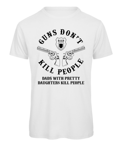 Guns don't kill People Fun T-Shirt Weiß